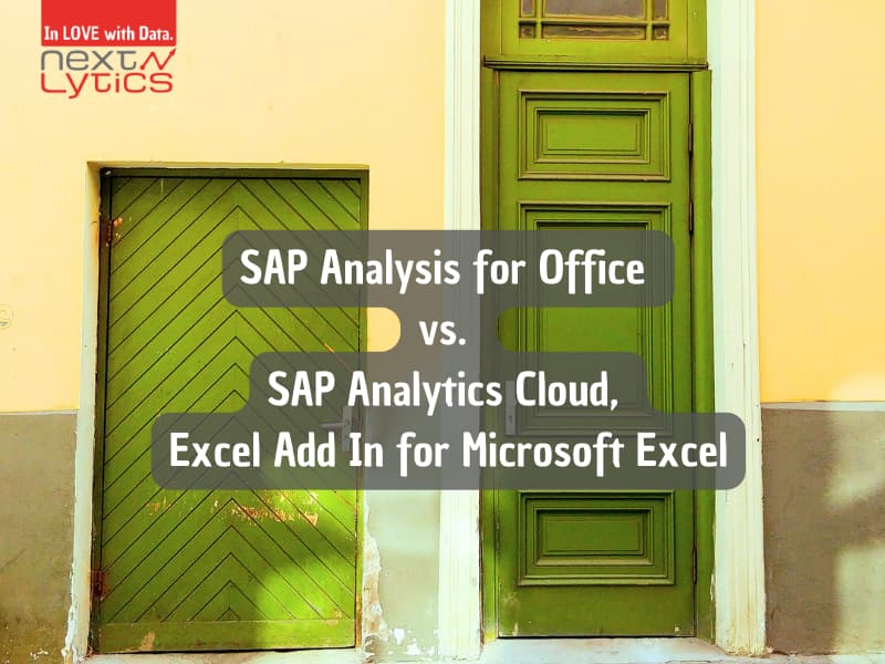 SAP Analysis For Office Vs SAP Analytics Cloud Add In A Comparison